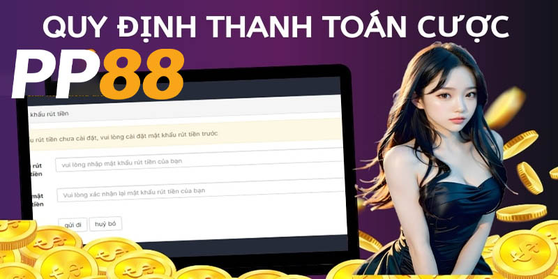 Rút Tiền PP88 | Bí Quyết Tiền Chảy Về Tài Khoản Nhanh Nhất